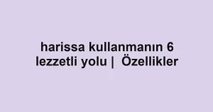 harissa kullanmanın 6 lezzetli yolu | Özellikler