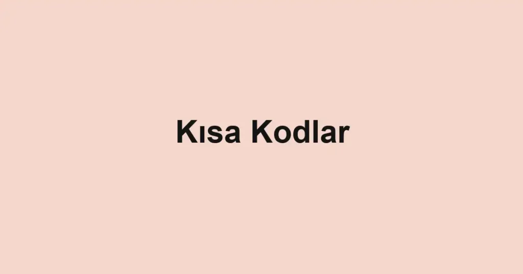 Kısa Kodlar