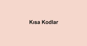 Kısa Kodlar
