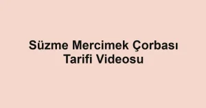 Süzme Mercimek Çorbası Tarifi Videosu